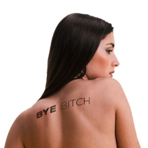 Tattoo bye bitch