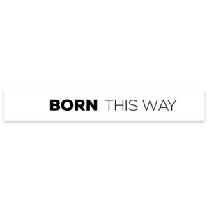 Sticker born this way
